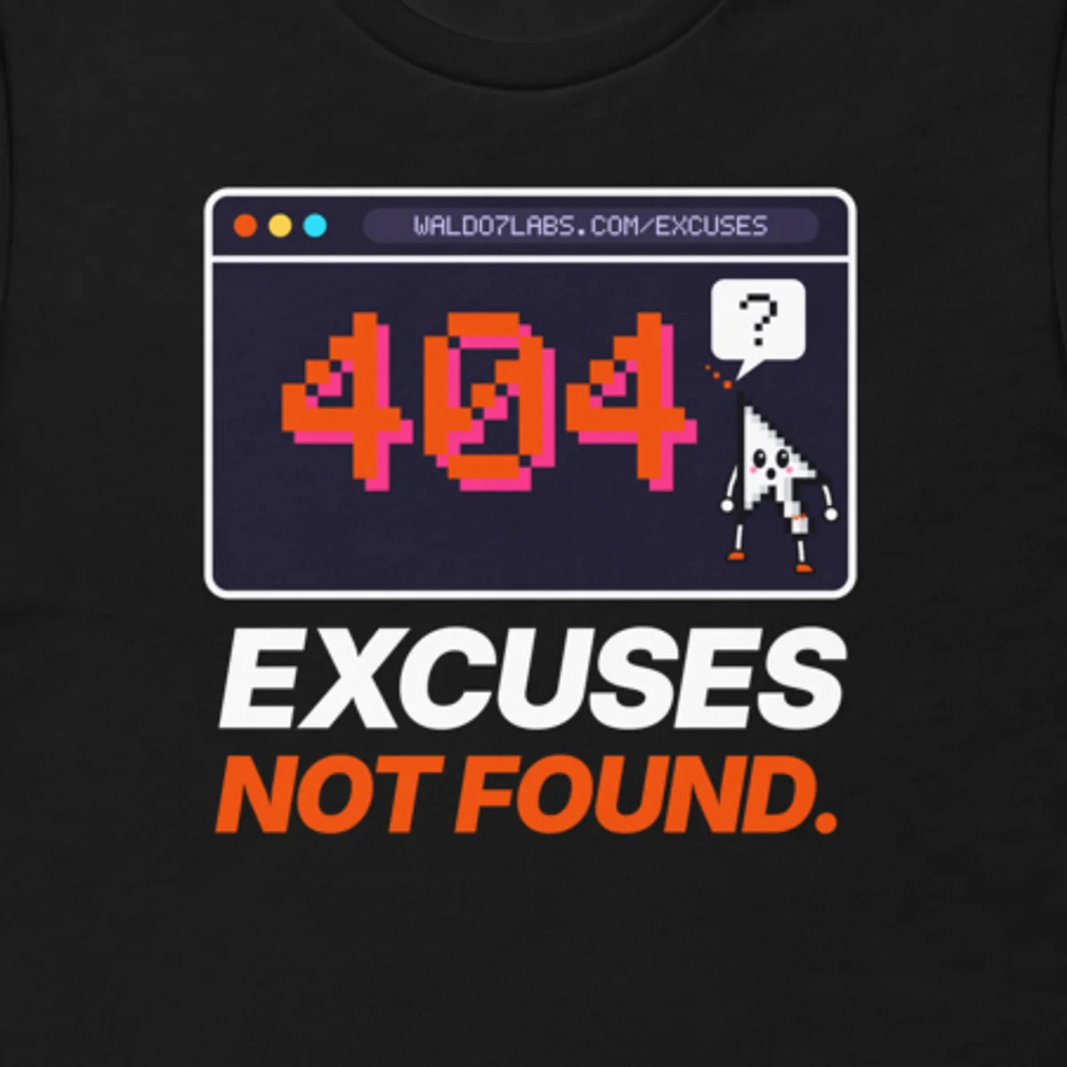 Close up of the 404: Excuses Not Found Tee design