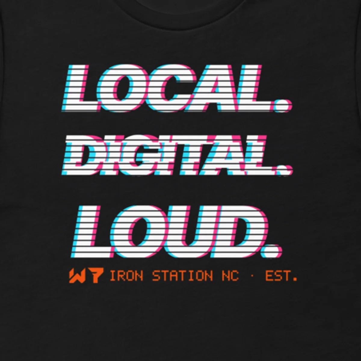 Close up of the Local. Digital. Loud. Tee design
