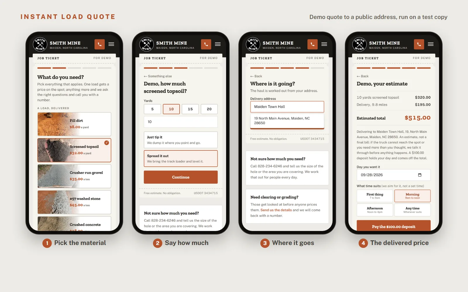 Four phone screens of the Smith Mine quote wizard: picking screened topsoil, choosing 10 yards spread, entering a delivery address in Maiden, and a delivered estimate of $515 with the $100 deposit button. Demo quote to a public address.